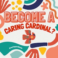 become a caring cardinal?